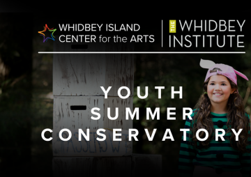 Whidbey Island Center for the Arts Youth Summer Theatre Camp August 6 – 24