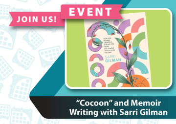 “Cocoon” and Memoir Writing with Sarri Gilman